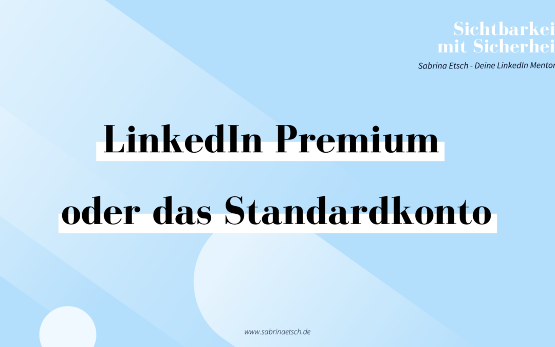 #2 LinkedIn Premium oder das Standardkonto